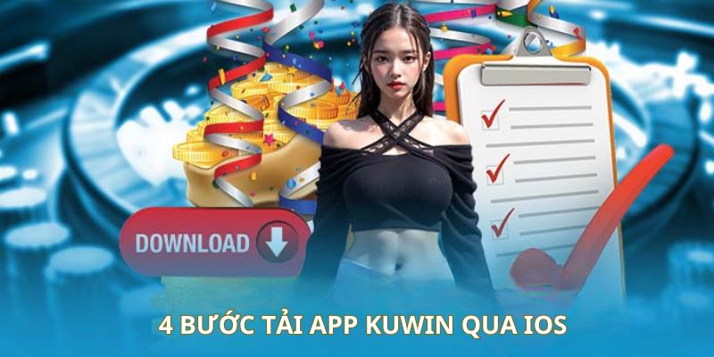 2+ bước tải ứng dụng kuwin nhanh gọn